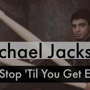 Bruno Valverde Michael Jackson Don T Stop Til You Get Enough