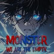 Nightcore Monster We Are The Empty Lyrics