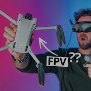 DJI Mini 3 Pro теперь это FPV дрон Летаем в очках