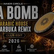 Inner Circle Da Bomb Arabic House Darbuka Remix Middle Eastern Vibes Club Edit