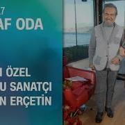 Şeffaf Oda Nın Yılbaşı özel Konuğu Candan Erçetin Di 31 12 2017 Pazar