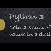 Python 3 Calculate Sum Of All Values In A Dictionary Example Programs