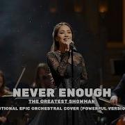 The Greatest Showman Never Enough Emotional Epic Orchestral Cover Powerful Version