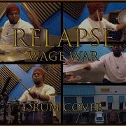 Wage War Relapse DRUM COVER