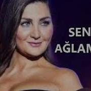 Sibel Can Sen Ağlama