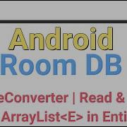Android Room Database Store And Retrieve ArrayList As Child Of Entity Table TypeConverter Kotlin