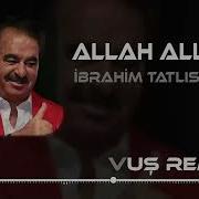 İbrahim Tatlıses Allah Allah Tayfun Ali Çavuş Remix