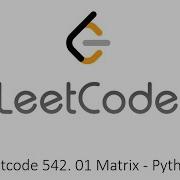 Leetcode 542 01 Matrix Python