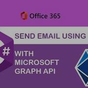 How To Send Email Using Microsoft Graph API With Dot NET Framework Or C Developer