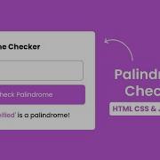 Palindrome Checker Using HTML CSS Javascript Palindrome Checker Using Javascript