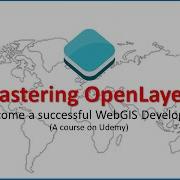 Mastering OpenLayers Become A Successful WebGIS Developer