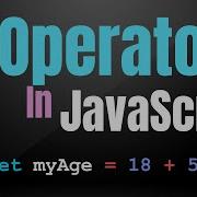 JavaScript Operators Arithmetic String Unary Binary Ternary Comparison And Logical Operators