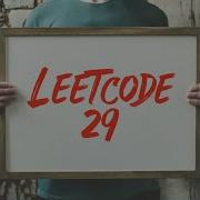 LEETCODE 29 Implementation For Dividing Two Integers Without Using Multiplication Division Operators