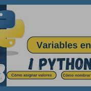 Curso Python Variables En Python Cómo Nombrar Variables Y Asignar Valores