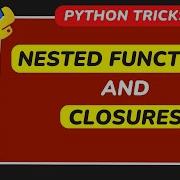 Вложенные функции и замыкания в Python Что такое замыкания в Python