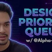 Design Priority Queue From Scratch W Alpha Code