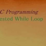Nested While Loop In C