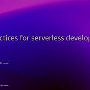 AWS Re Invent 2025 Best Practices For Serverless Developers CNS403