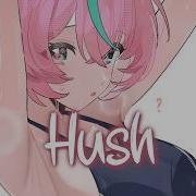 Nightcore Hush Ceara Cavalieri Lyrics