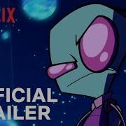 Invader Zim Enter The Florpus Official Trailer Netflix