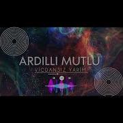 ARDILLI MUTLU VİCDANSIZ YARİM 2025