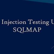 SQL Injection Testing Using SQLMAP Tutorial