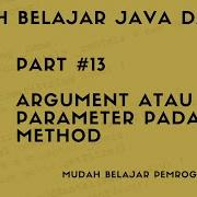 Mudah Belajar Java 13 Argument Atau Parameter Method