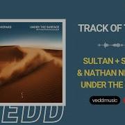 Sultan Shepard Nathan Nicholson Under The Surface Original Track Of The Day 16 11 2023
