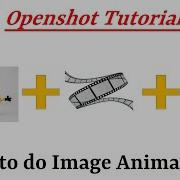 How To Add Simple Image Animations Using Openshot