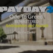 PAYDAY 2 ODE TO GREED REMASTERED Only Anticipation And Assault