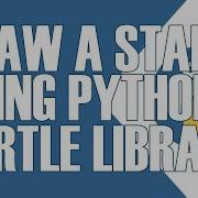 HOW TO DRAW A STAR USING PYTHON TURTLE GRAPHICS LIBRARY