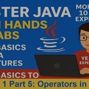 Master Java Fast With Hands On Labs Ch 1 Part 5 Java Operators Explained With Real World Examples