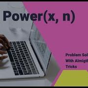 Implement Power Function OR Pow X Y Problem Solving LeetCode InterviewBit GeeksforGeeks