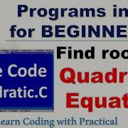 Program To Find Roots Of Quadratic Equation In C Language C Programming C Programs Coding 007