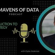 An Introduction To Data Strategy W Dylan Anderson Mavens Of Data