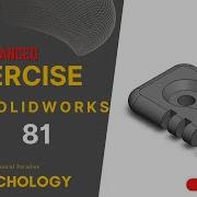 SolidWorks Exercise 81 SolidWorks Tutorial 81 SolidWorks Tutorial For Ultimate Beginner