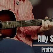 Master Pretty Face By Ally Salort Ultimate Acoustic Guitar Tutorial Tips