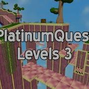 PlatinumQuest Levels 3