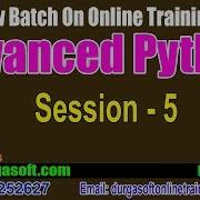 Advanced Python Session 5 By DURGA On 11 12 2018