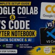 How To Setup Google Colab VS Code Jupyter Notebook For Data Science And AI Beginner Tutorial