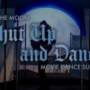 Shut Up And Dance Movie Dance Compilation Supercut