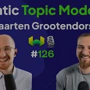 Agentic Topic Modeling With Maarten Grootendorst Weaviate Podcast 126