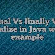 Final Vs Finally Vs Finalize In Java With Example