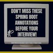 Top 10 Essential Spring Boot Annotations For Interviews And Real World Projects