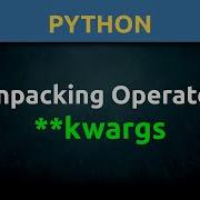 Python Unpacking Operator Kwargs