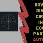 How To Divide Circle Into Equal Parts In AUTOCAD