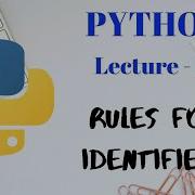 Rules For Writing IDENTIFIERS In PYTHON Lecture 8