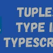8 Кортежи в TypeScript Давайте изучим тип данных кортежи в языке TypeScript