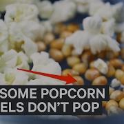 Why Some Of The Kernels In Your Popcorn Don T Pop