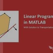Linear Programming In MATLAB With Solution To Transportation Problem